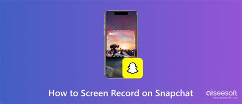 what is screen recording snapchat|How to Screen Record on Snapchat